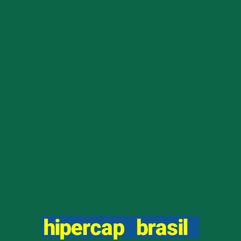 hipercap brasil como funciona